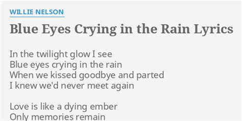  Blue Eyes Crying In The Rain Thể Hiện Sự Khốn khổ Của Một Tình Yêu Tan Vỡ Và Giọng Hát Blues Dày Dặn